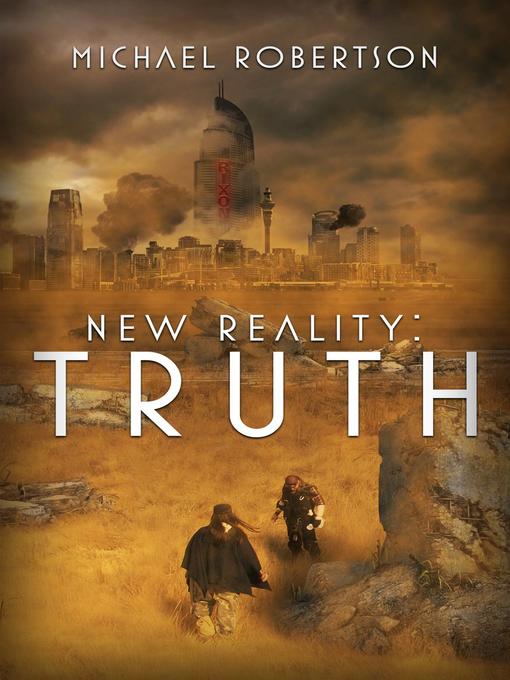 Title details for Truth: New Reality, #1 by Michael Robertson - Available